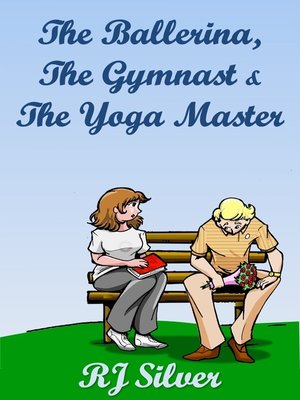 cover image of The Ballerina, the Gymnast, and the Yoga Master